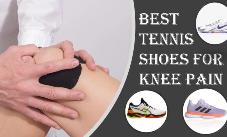 Best tennis shoes for knee pain